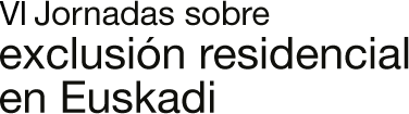 6 Jornadas sobre exclusión residencial en Euskadi